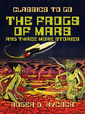 cover image of The Frogs of Mars and three more Stories